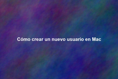 Cómo crear un nuevo usuario en Mac