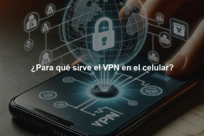 ¿Para qué sirve el VPN en el celular?