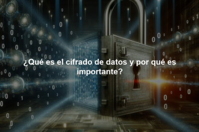 ¿Qué es el cifrado de datos y por qué es importante?