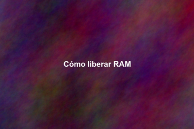 Cómo liberar RAM